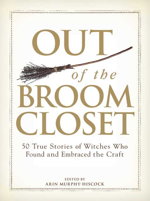 Title details for Out of the Broom Closet by Arin Murphy-Hiscock - Wait list